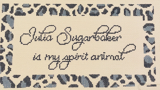 Julia Sugarbaker is my Spirit Animal Sign with Blue Leopard Border