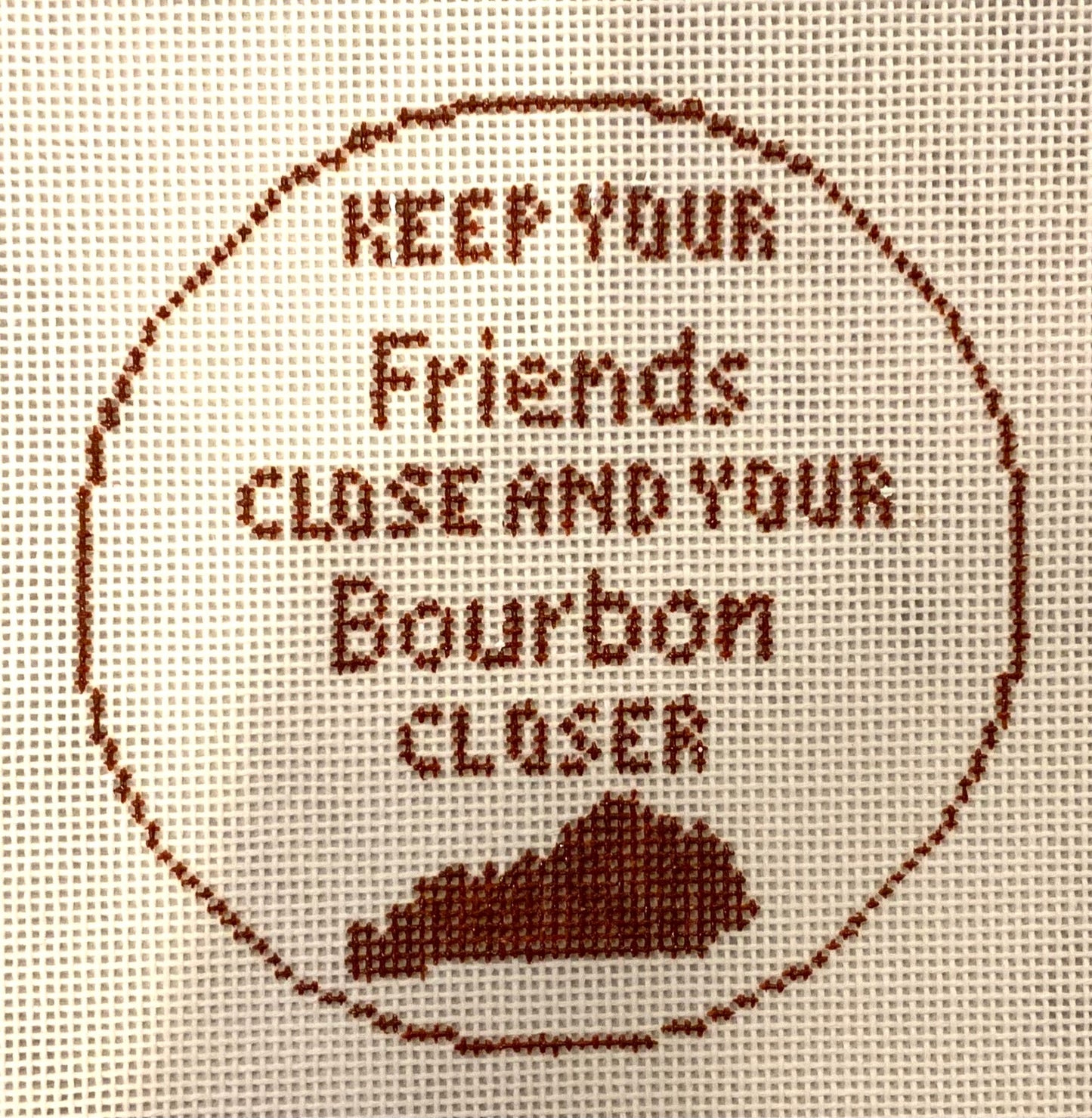 Round Keep Your Friends Close and Your Bourbon Closer